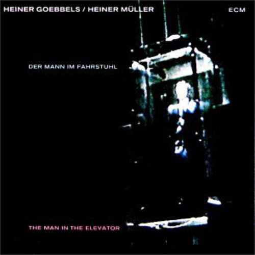 Goebbels, Heiner / Muller, Heiner - The Man In The Elevator