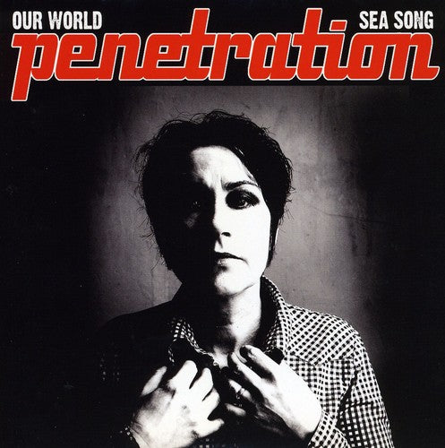 Penetration - Our World/Sea Song