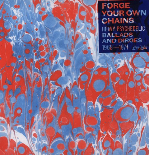 Forge Your Own Chains: Psychedelic / Various - Forge Your Own Chains: Psychedelic Ballads and Dirges 1968-1974