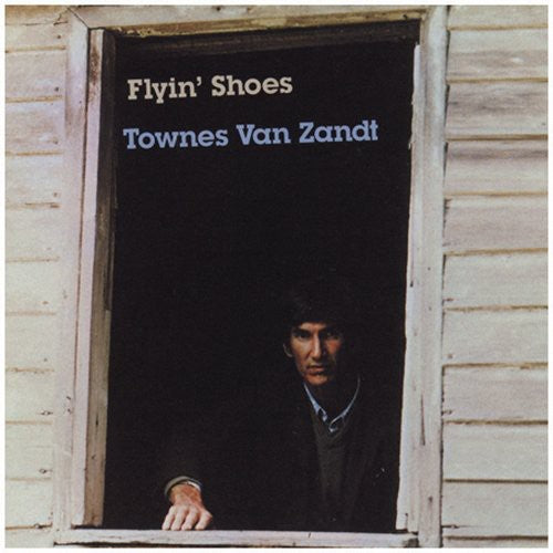 Townes Van Zandt - Flyin Shoes