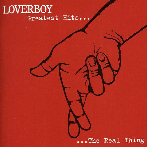 Loverboy - The Real Thing: Greatest Hits