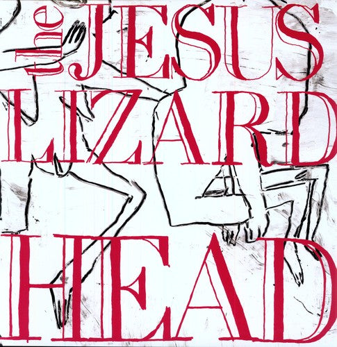 Jesus Lizard - Head [Remastered] [Bonus Tracks] [Deluxe Edition]
