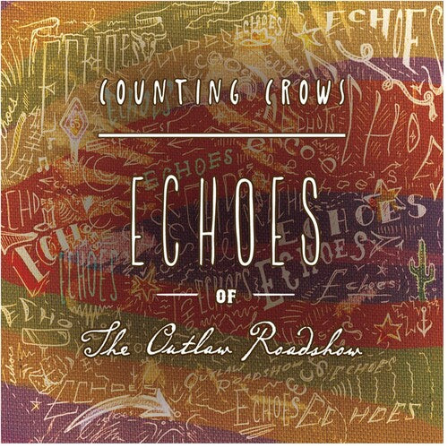 Counting Crows - Echoes of the Outlaw Roadshow