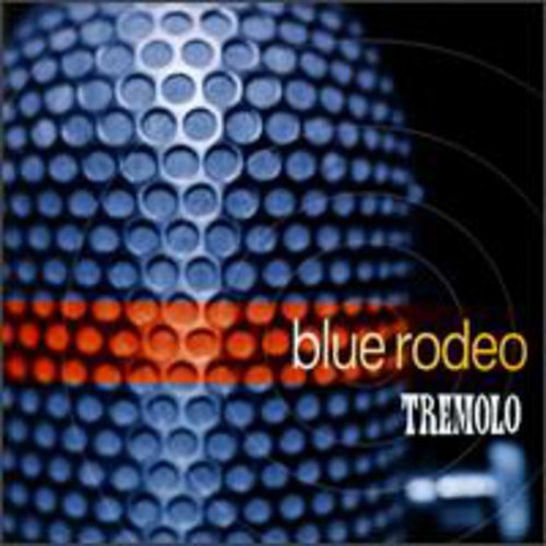 Blue Rodeo - Tremolo