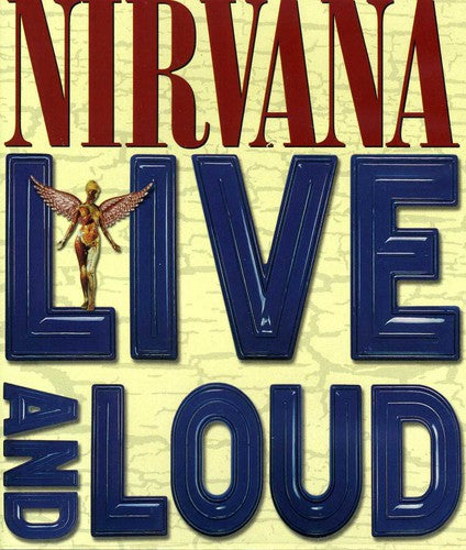 Nirvana - Nirvana: Live and Loud