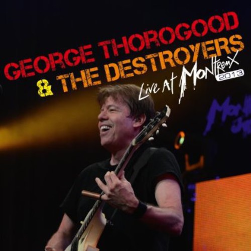 GEORGE & THE DESTROYERS THOROGOOD - Live at Montreux 2013