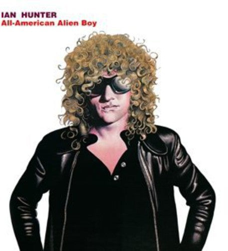 Ian Hunter - All American Alien Boy