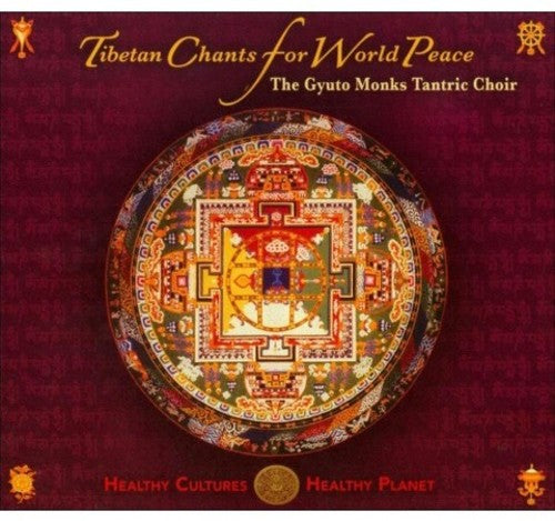 Gyuto Tantric Choir - Tibetan Chants for World Peace