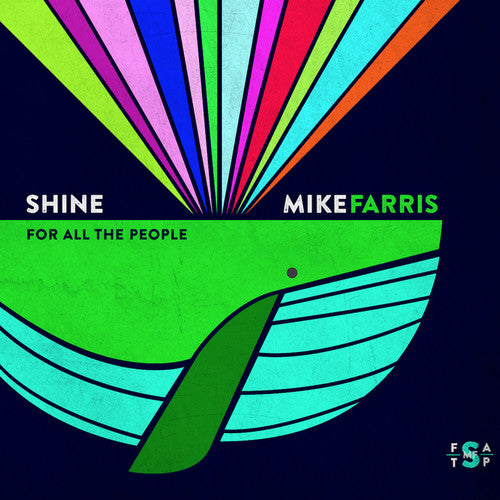 Mike Farris - Shine For All People