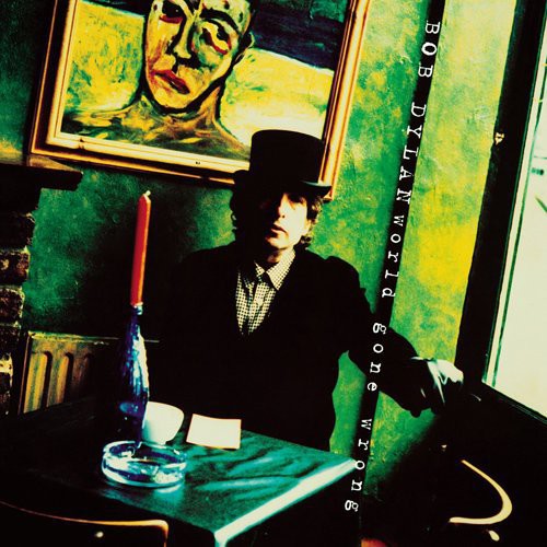 Bob Dylan - World Gone Wrong