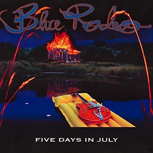 Blue Rodeo - Five Days in July
