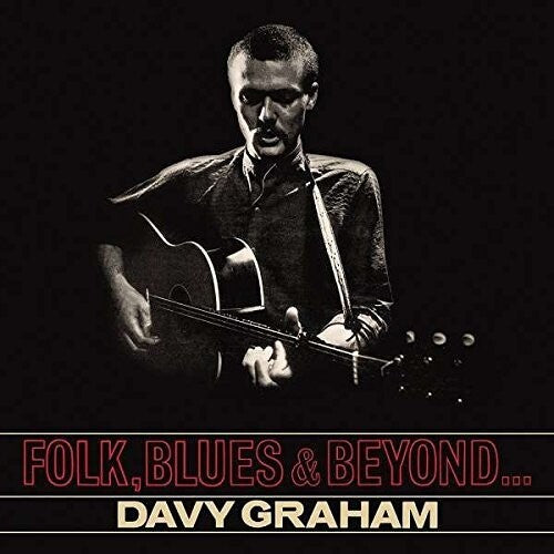 Davy Graham - Folk, Blues And Beyond