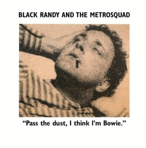 Randy & the Metro Squad Black - Pass the Dust I Think I'm Bowie