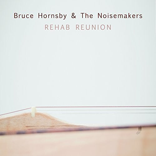 Bruce & Noisemakers Hornsby - Rehab Reunion
