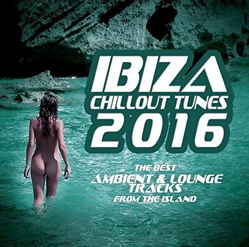 Ibiza Chillout Tunes 2016 / Various - Ibiza Chillout Tunes 2016