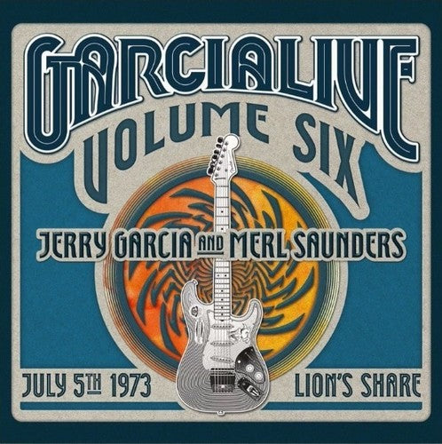 Garcia, Jerry / Saunders, Merl - GarciaLive Vol.6- July 5, 1973 LION's SHARE