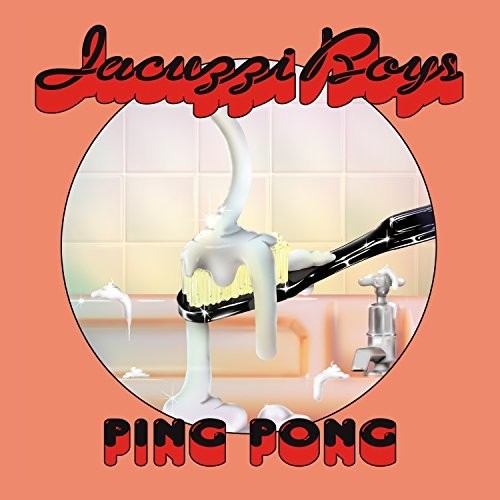 Jacuzzi Boys - Ping Pong
