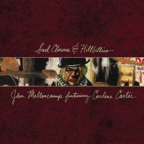 John Mellencamp - Sad Clown & Hillbillies