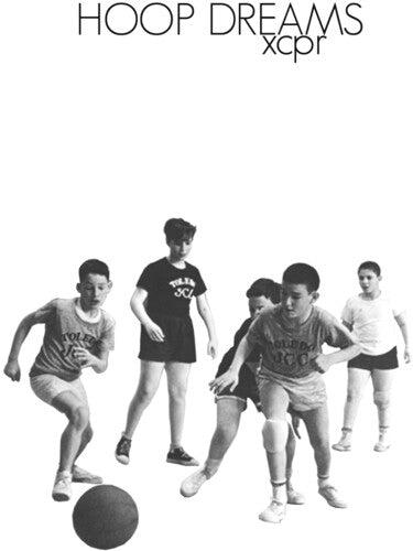 Hoop Dreams - XCPR