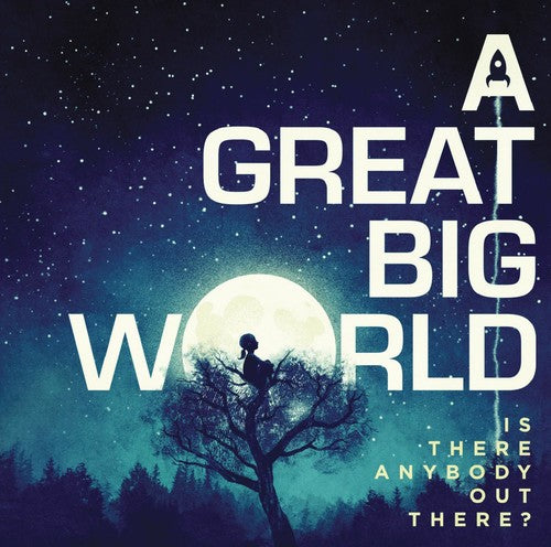 Great Big World - Is There Anybody Out There