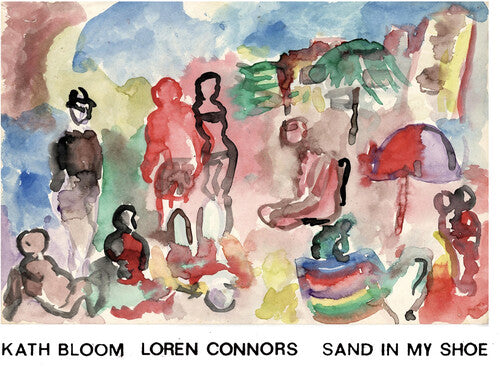 Bloom, Kath / Connors, Loren - Sand In My Shoe