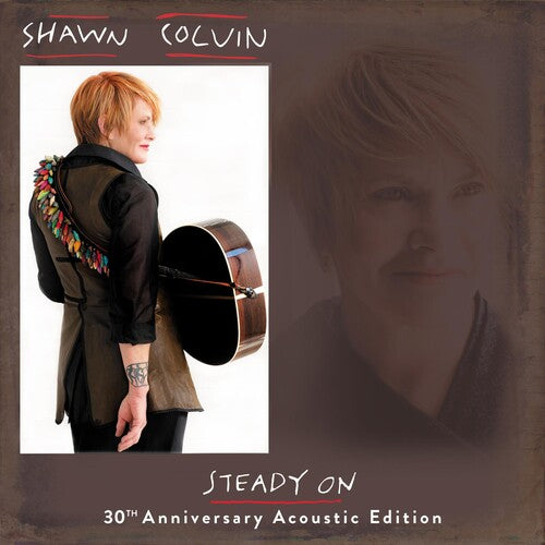 Shawn Colvin - Steady on (30th Anniversary Acoustic Edition)