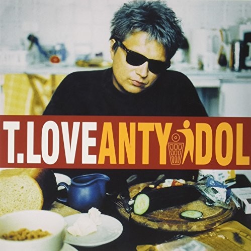 T.Love - Antyidol