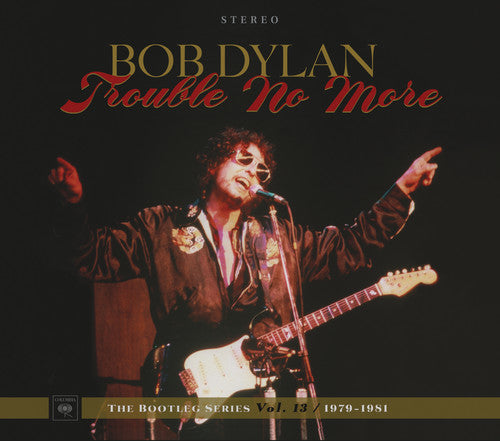 Bob Dylan - Trouble No More: The Bootleg Series, Vol. 13 / 1979-1981