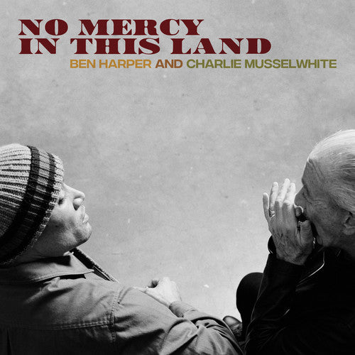 Harper, Ben / Musselwhite, Charlie - No Mercy In This Land
