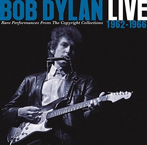 Bob Dylan - Live 1962-1966 Rare Performances From Copyright