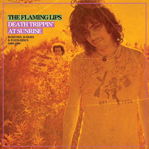 Flaming Lips - Death Trippin' At Sunrise: Rarities B-sides & Flexi Discs 1986-1990