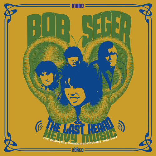 Bob & the Last Heard Seger - Heavy Music: The Complete Cameo Recordings 1966-1967