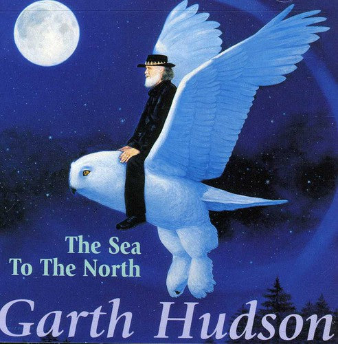 Garth Hudson - Sea to the North
