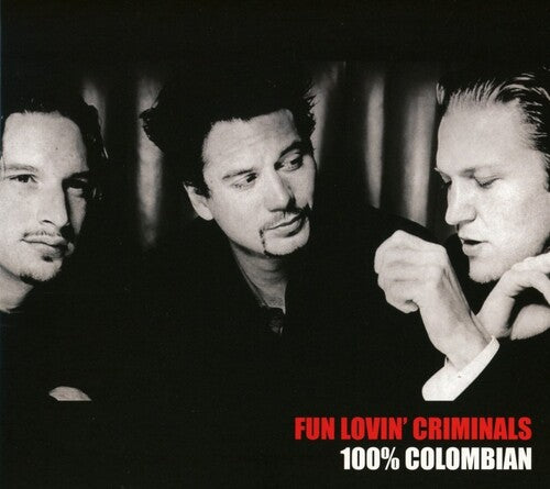 Fun Lovin Criminals - 100% Colombian
