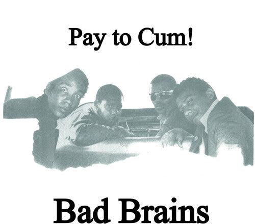 Bad Brains - Pay To Cum