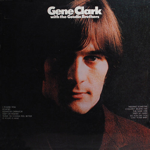 Gene Clark - Gene Clark & The Gosdin Brothers
