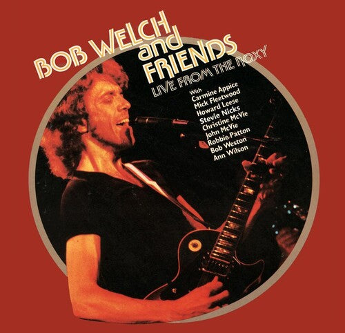 Bob & Friends Welch - Live From The Roxy