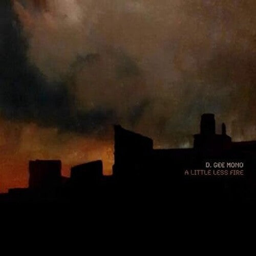 D. Gee Mono - Little Less Fire [Orange Colored Vinyl]