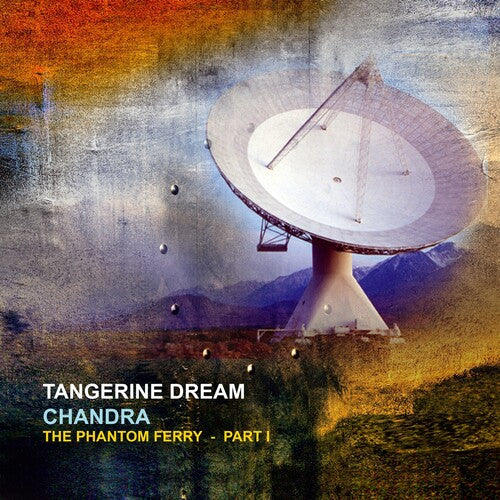 Tangerine Dream - Chandra: Phantom Ferry - Part 1 (Gatefold 140gm Vinyl)