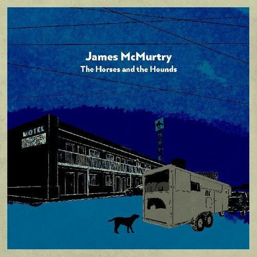 James Mcmurtry - Horses and the Hounds