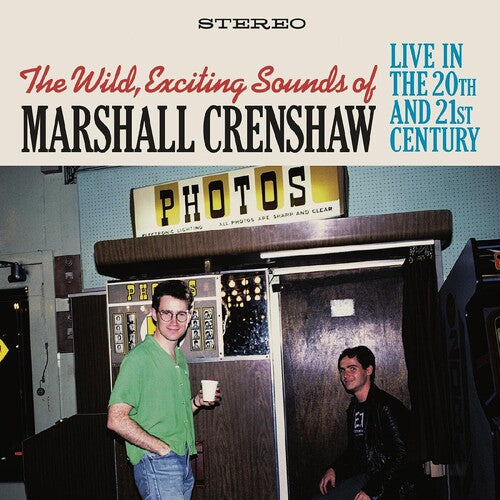 Marshall Crenshaw - The Wild Exciting Sounds of Marshall Crenshaw:  Live In The 20th and  21st Century