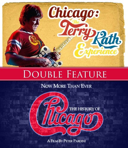 Chicago - Chicago: The Terry Kath Experience / Now More Than Ever: The History of Chicago