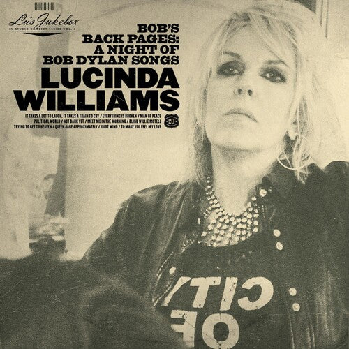 Lucinda Williams - Lu's Jukebox Vol. 3: Bob's Back Pages: a Night of