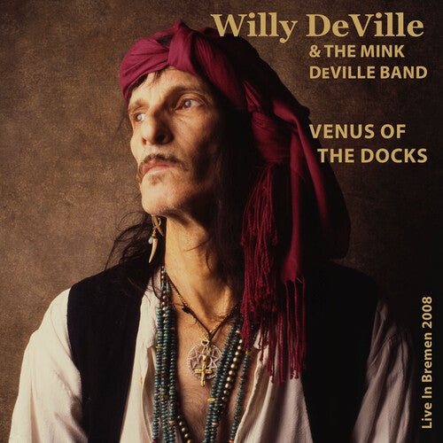 Willy / Mink Deville Band Deville - Venus Of The Docks: Live In Bremen 2008
