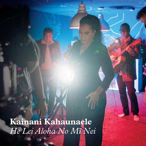 Kainani Kahaunaele - He Lei Aloha No Mi Nei