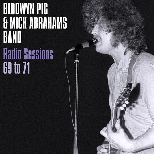 Mick Blodwyn Pig / Abraham - Radio Sessions 1969-71