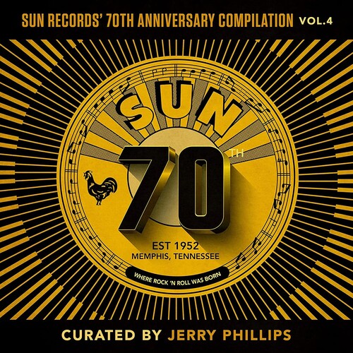 Sun Records 70th Anniversary Compilation 4 / Var - Sun Records' 70th Anniversary Compilation, Vol. 4 [Curated By Jerry Ph illips]