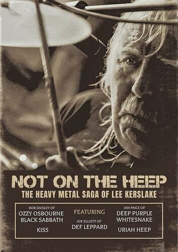 Lee Kerslake - Not on the Heep: The Heavy Metal Saga of Lee Kerslake