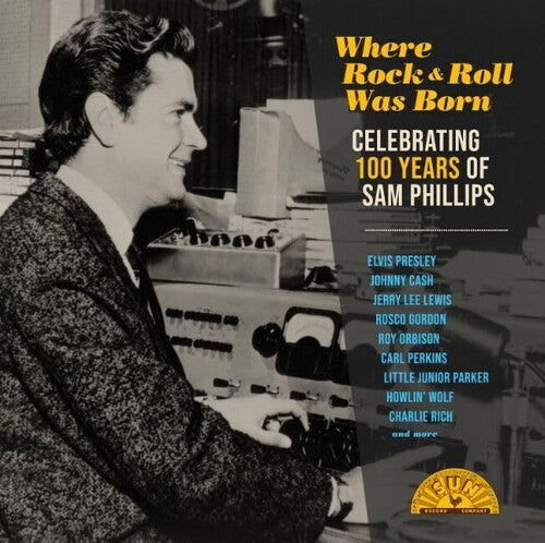 Where Rock N Roll Was Born: Celebrating 100 / Var - Where Rock 'n' Roll Was Born: Celebrating 100 Years of Sam Phillips (V arious Artists)