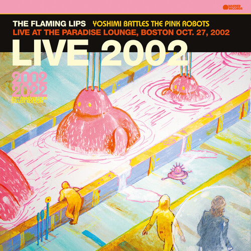Flaming Lips - Yoshimi Battles The Pink Robots: Live At The Paradise Lounge Boston 10/27/2002